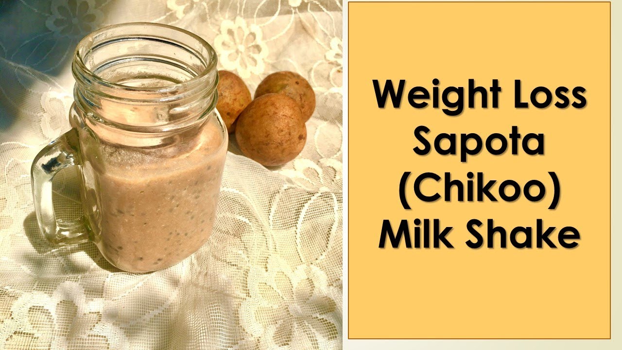 weight loss sapota milkshake weight loss sapota juice YouTube