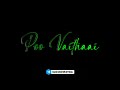  poo vaithai poo vaithai song   sillunu oru kadhal  black screen whatsapp status salmi editz