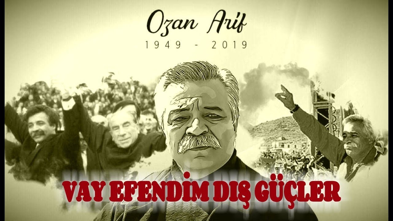 Vay Efendim Dış Güçler Ozan Arif