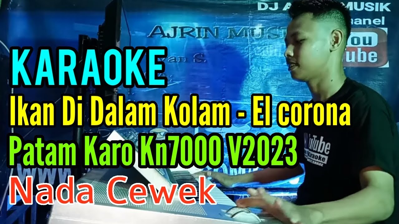 Ikan Dalam Kolam - El Corona [Karaoke] Patam Karo Kn7000- - Nada Wanita