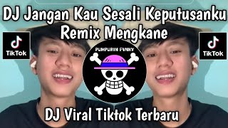 DJ JANGAN KAU SESALI KEPUTUSANKU REMIX VIRAL TIKTOK TERBARU 2026!! 