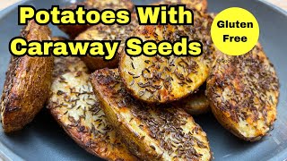 Roasted Potatoes With Caraway Seeds Roasted Potatoes Recipe