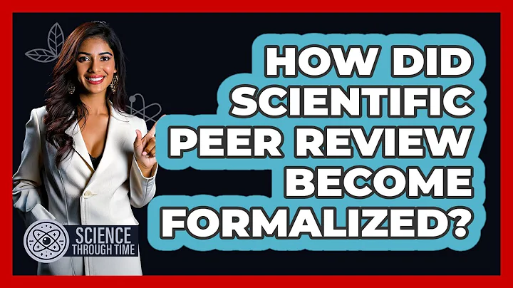 How Did Scientific Peer Review Become Formalized? - Science Through Time