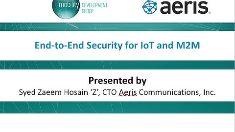 End to End Security for IOT and M2M