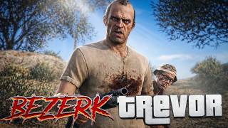 Trevor is CLINICALLY Insane - Grand Theft Auto 5 - Part 2