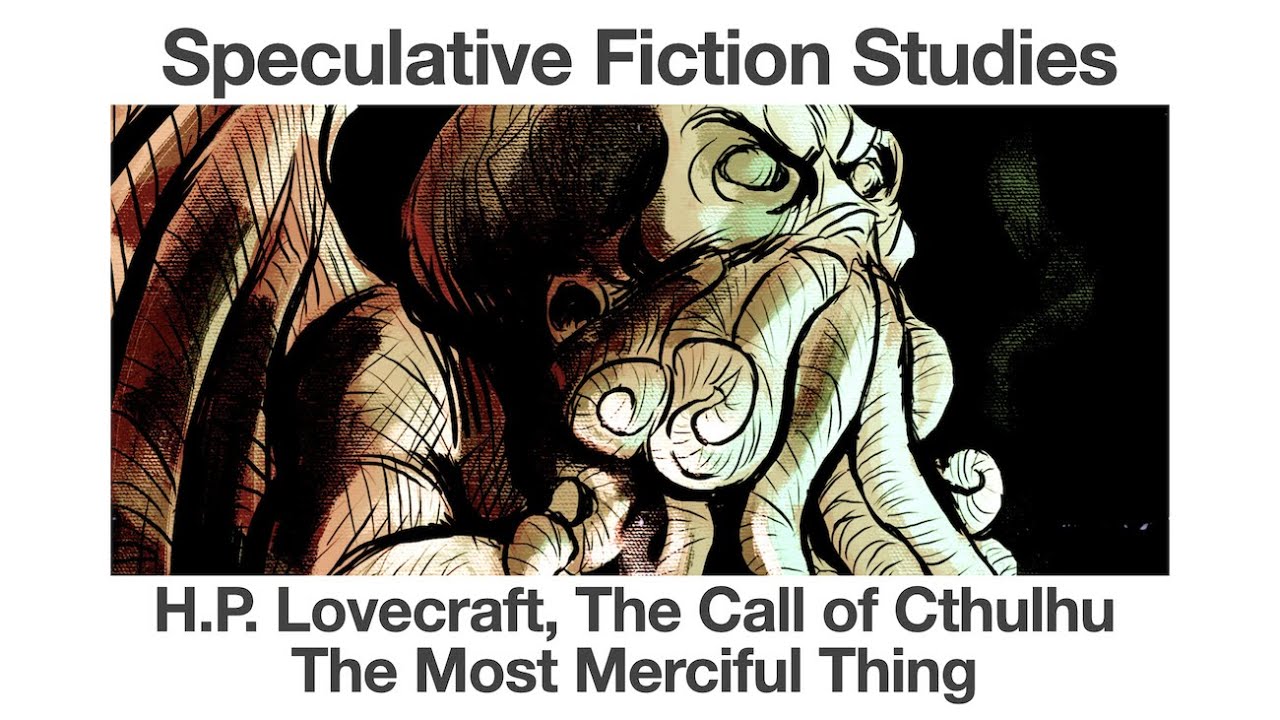 H.P. Lovecraft, The Call of Cthulhu | The Most Merciful Thing | Speculative Fiction Studies