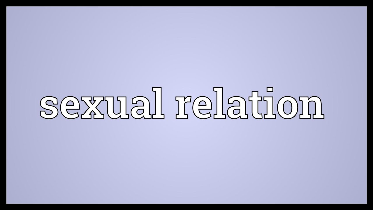 Sexual Relation Meaning Youtube