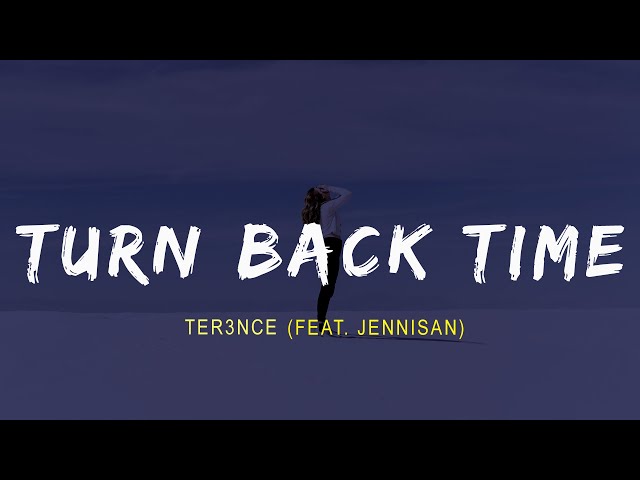 TER3NCE - Turn Back Time (lyrics) class=