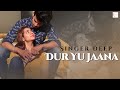 Dur Yu Jaana - Deep | Music Video | New Song 2021