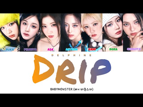 베이비몬스터 (BABYMONSTER) - Drip (드립) [Color Coded Lyrics / Han / Rom / Eng / 가사]