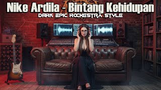 nike Ardila  Bintang Kehidupan  cover Versi Terbaru  Dark Epic Symphonic Rockestra By Vmf