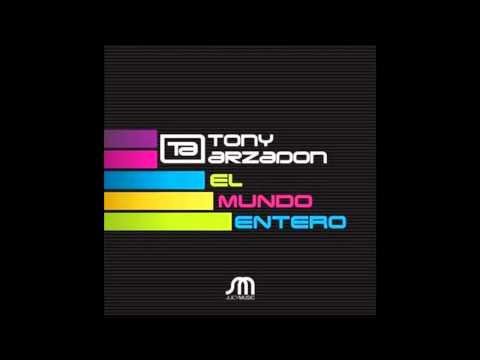 Tony Arzadon - El Mundo Entero (Chris Garcia & Meh...