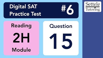 Digital SAT 6, Reading Module 2H, Question 15 (grammar)