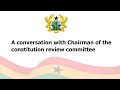 A conversation with the chairman of the 2025 constitution review committee