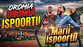 ODUU ISPOORTII,Marii Ispoortii Tapha Har'aa.#oduu #arsenal #obn #ispoortii #obnsport #news