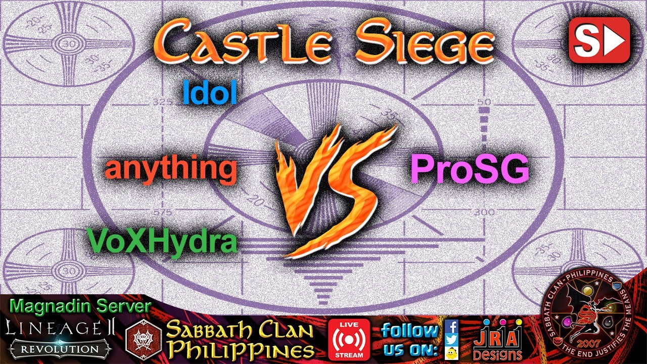 L2R: Sabbath Clan Live – Castle Siege 12-29-19 Idol VoXHydra vs ProSG