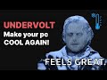 UNDERVOLT, make your pc COOL AGAIN !