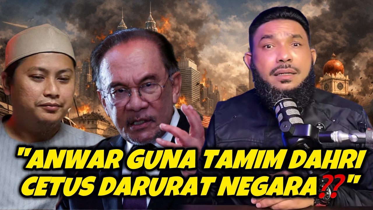 🔥 PANAS! Anwar Guna Tamim Dahri Cetus Darurat Negara? Sir Azri