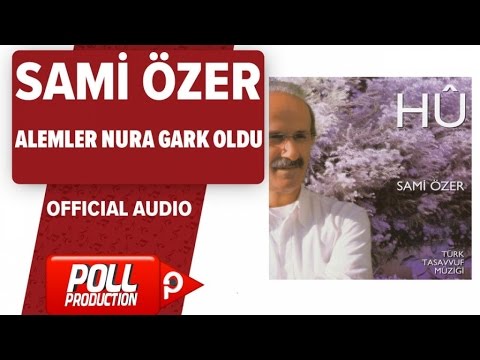 Sami Özer - Alemler Nura Gark Oldu - ( Official Audio )