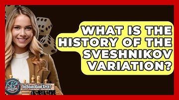 What Is The History Of The Sveshnikov Variation? - The Board Game Xpert