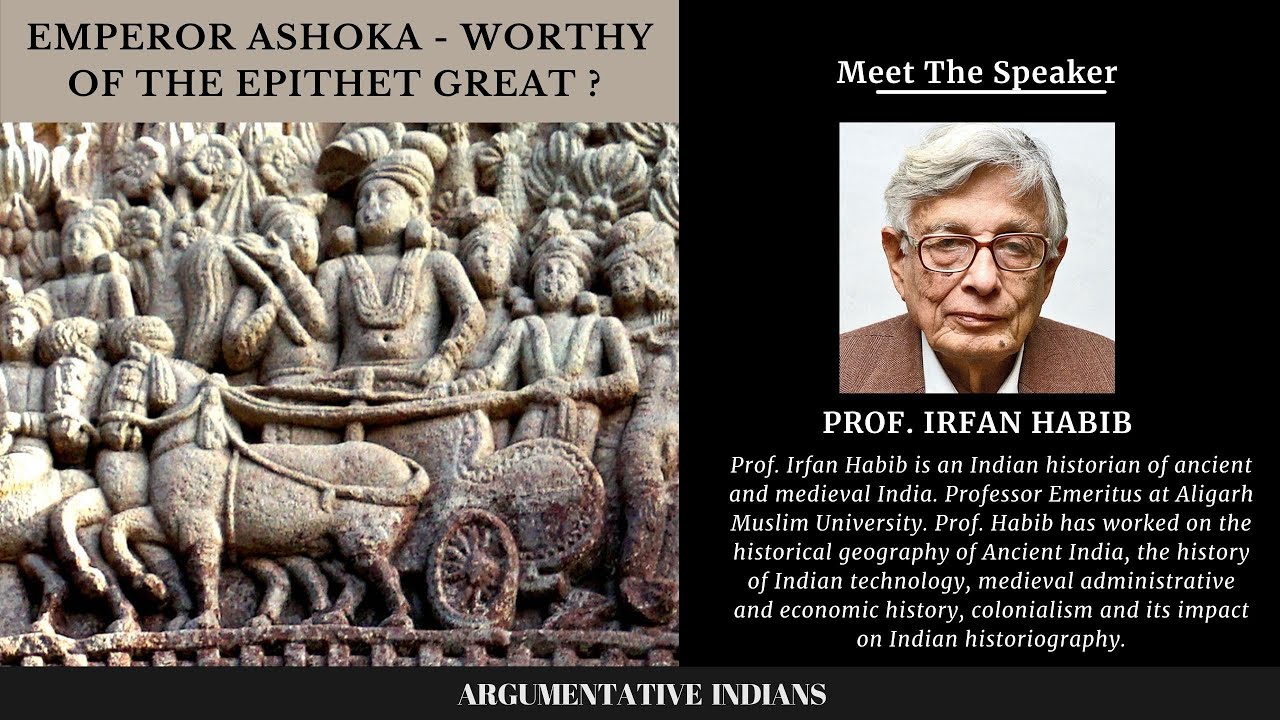 Emperor Ashoka Worthy of the Epithet Great? Prof. Irfan Habib YouTube