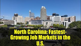 North Carolina: Fastest-Growing Job Markets in the U.S.