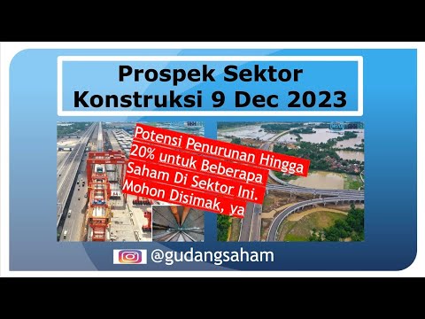 Prospek Sektor Konstruksi 9 Dec 2023