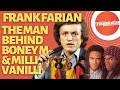 Frank Farian - The Man Behind Boney M and Milli Vanilli