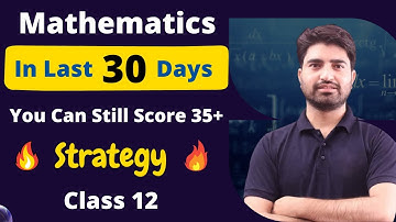 Class 12 Maths In Last 30 Days | Strategy to Score 35+  | CBSE  Term 2 Boards Exams 2022 | Tapasya