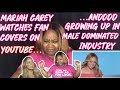 MARIAH CAREY REACTS TO COVERS ON YOUTUBE + MC GROWING UP IN MALE DOMINATED INDUSTRY | REACTION !!!