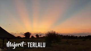 Video thumbnail of "Majoret - Terlalu"