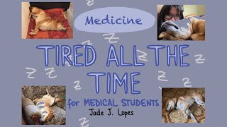 MEDICINE - Tired All The Time for Medical Students