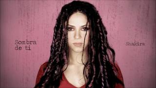 Video thumbnail of "Sombra de ti - Shakira"