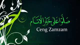 [Lirik] Shollu 'Ala Khoiril Anam - Ceng ZamZam