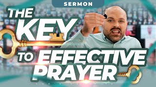 The KEY to Effective PRAYER! | Brother Chris Sermon