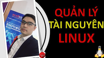 Quản lý tài nguyên Linux | Linux Tutorial | Trần Văn Bình | Oracle DBA AZ