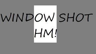 Clean Window Shot HM ,.. Read Description