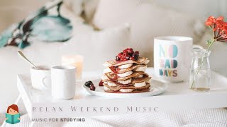 「無廣告版」周末放鬆音樂 ❤ 讓人心情愉快的讀書音樂 WEEKEND RELAX MUSIC ❤ WORKING - READING - STUDYING MUSIC