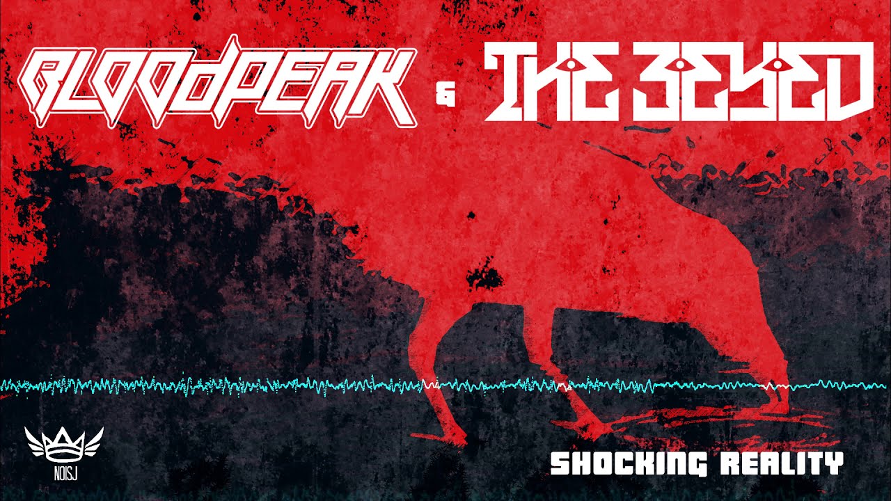 在 YouTube 上观看 Bloodpeak & The 3Eyed - Shocking Reality