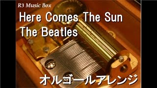 Here Comes The Sun/The Beatles【オルゴール】 - YouTube