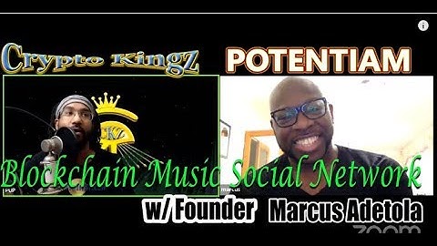 Crypto Kingz | Interview ft Marcus Adetola - POTENTIAM pt 1:The Blockchain Music Social Network