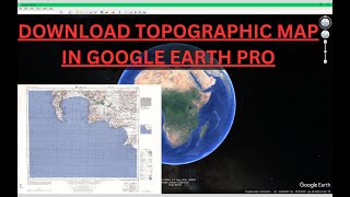 Download a Topographic Map in Google Earth Pro