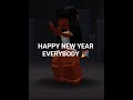 HAPPY NEW YEAR EVERYBODY #roblox #music #music #robloxedit #butifyoucloseyoureyes #edit #robloxad 🎉🎉