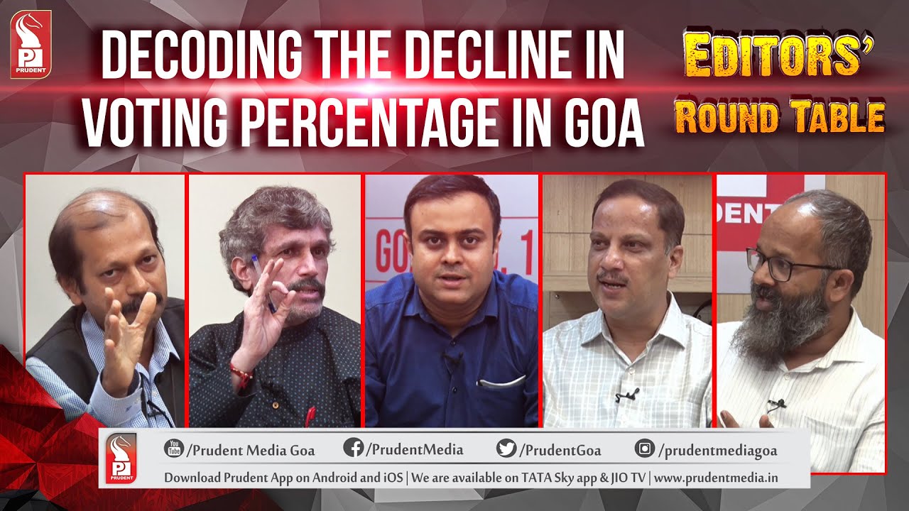 Decoding the decline in voting percentage in Goa | Editors’ Round Table | Shorts | Prudent
