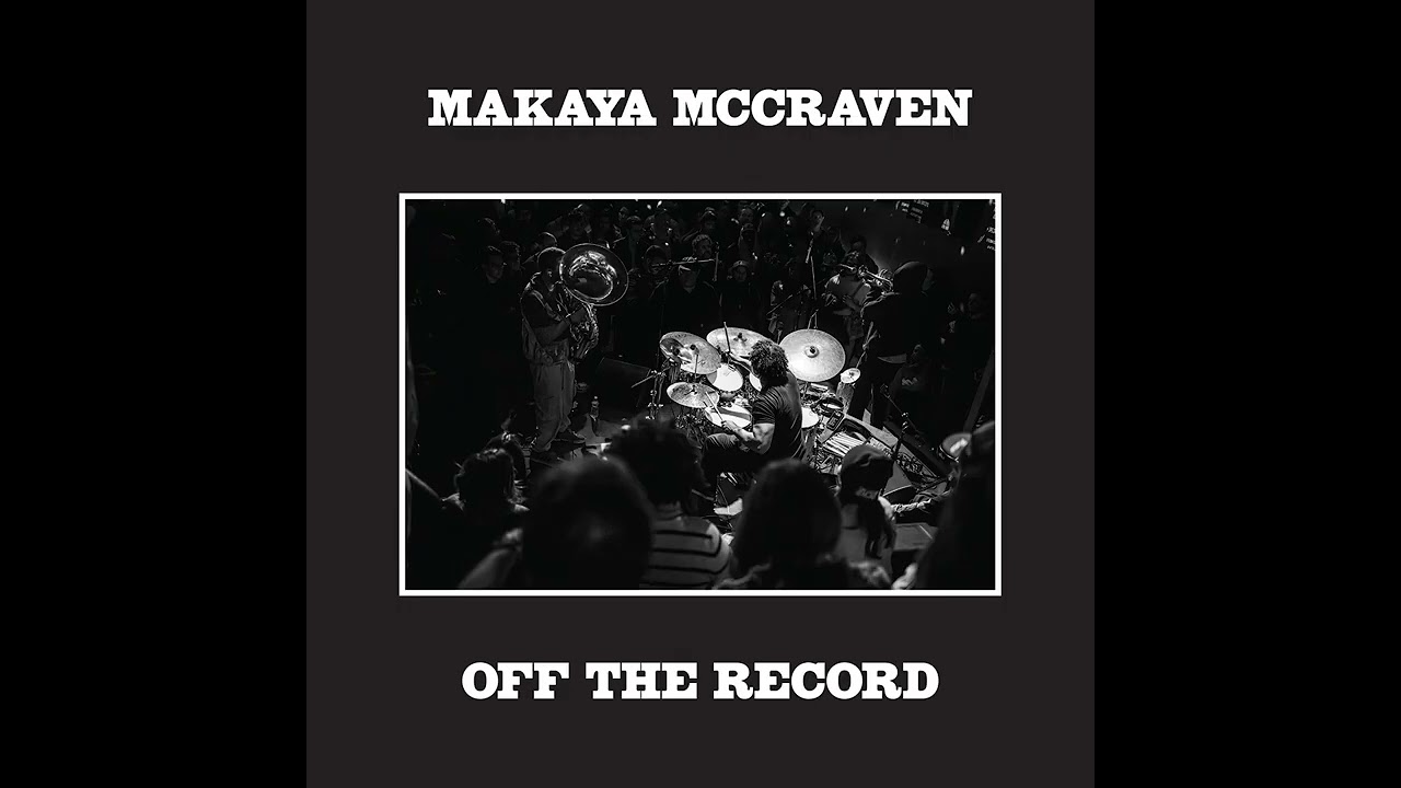 Makaya McCraven - Off The Record (Full Album)