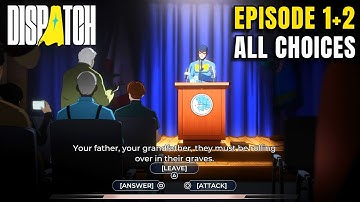 DISPATCH - Episode 1 + Episode 2 All Important Choices & Outcomes