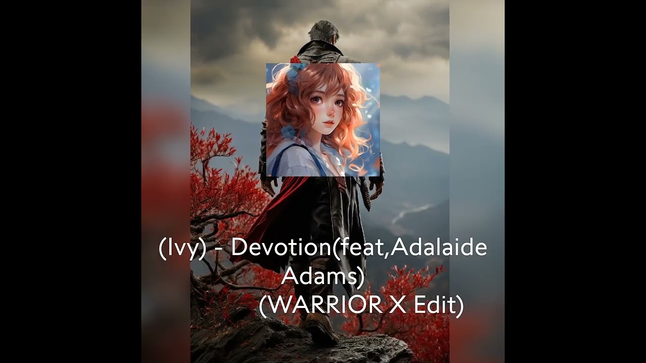 [IVY] - Devotion(feat,Adalaide Adams)Jump Up DNB(WARRIOR X Edit)