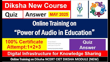 Online Training on “Power of Audio in Education diksha online new course cietncert  quiz answer key
