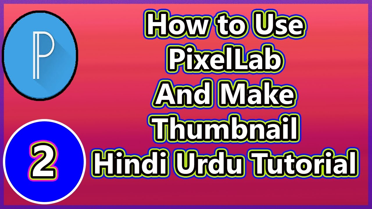 How To Use Pixel Lab And Make Thumbnail Hindi Urdu Tutorial