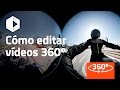 Cómo editar vídeos 360. ¡TUTORIAL!